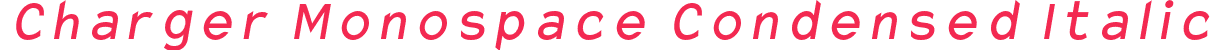 Charger Monospace Condensed Italic